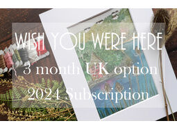 *NEW* 'Wish You Were Here?' Embroidery Membership! 3 Month Embroidery Subscription UK Option (includes postage)
