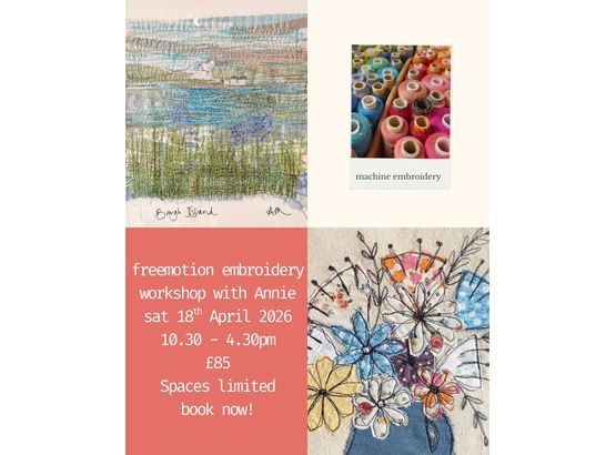 SATURDAY 18TH APRIL 10.30am - 4.30pm FREEMOTION MACHINE EMBROIDERY